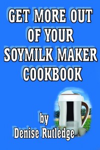 Get More Out of Your Soymilk Maker